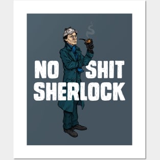 No Shit Sherlock Posters and Art